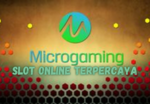 Microgaming Adalah Provider Slot Online Terpercaya Saat Ini